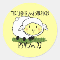 The LORD is my shepherd Psalm 23 Infant t-shirt- U Classic Round Sticker