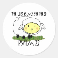 The LORD is my shepherd Psalm 23 Infant t-shirt- U Classic Round Sticker