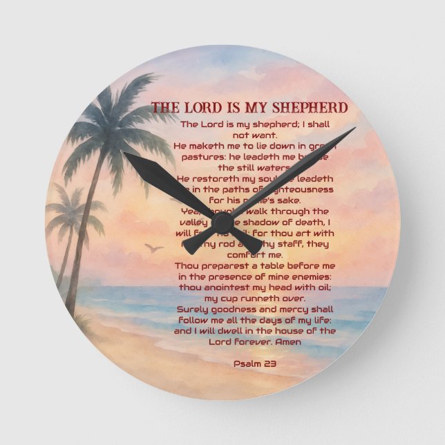 The Lord Is My Shepherd Psalm 23 Sunset Beach  Round Clock (Front)