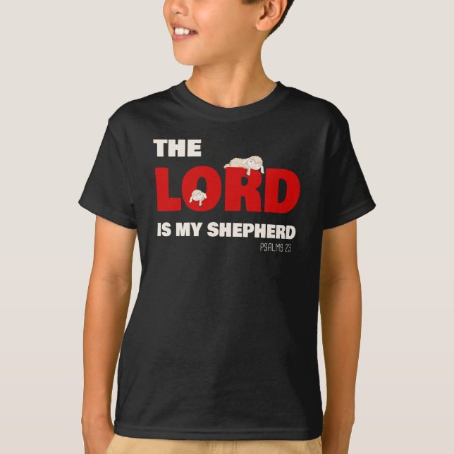 The Lord Is My Shepherd Psalms 23 Christian Faith T-Shirt (Front)