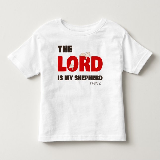 The Lord Is My Shepherd Psalms 23 Christian Faith Toddler T-shirt (Front)