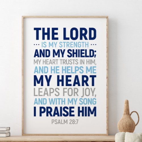 The Lord Is My Strength And My Shield Psalm 287 Poster