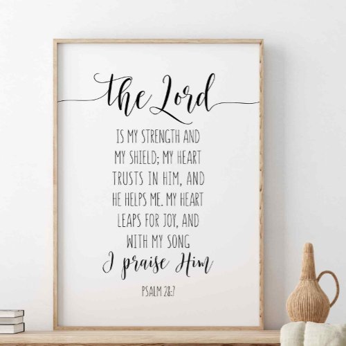 The Lord Is My Strength And My Shield Psalm 287 Poster