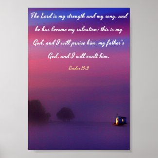 The Lord is my strength and my song - Bible Poster