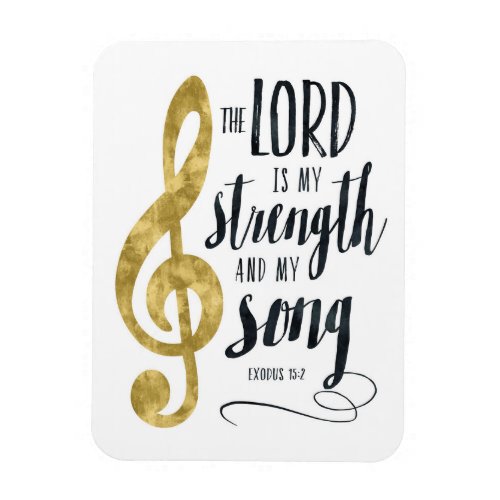 The Lord is My Strength and My Song Gold Print Magnet