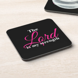 The Lord Is My Strength Beverage Coaster