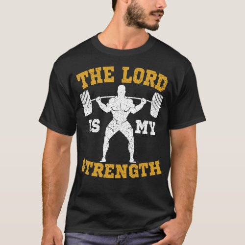 The Lord is my Strength Christian Gym Jesus Workou T_Shirt
