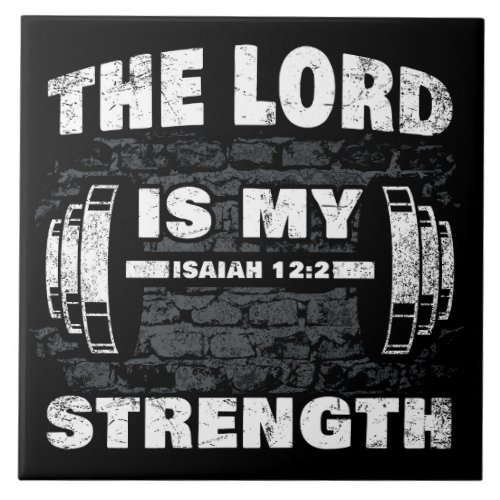 The Lord is My Strength Isaiah 122 Christian    Ceramic Tile
