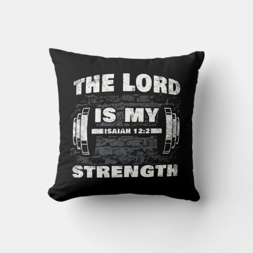The Lord is My Strength Isaiah 122 Christian  Throw Pillow