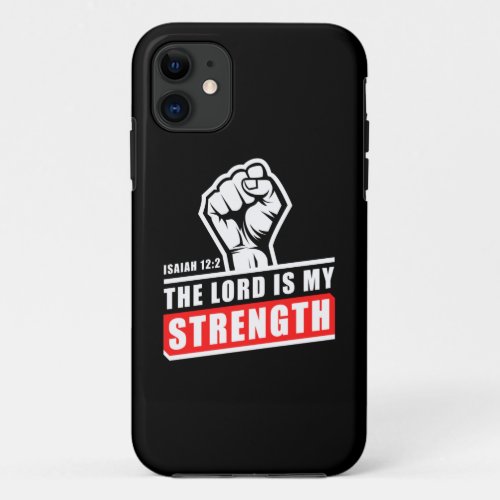 The Lord is My Strength Isaiah 122 Mens Christian iPhone 11 Case