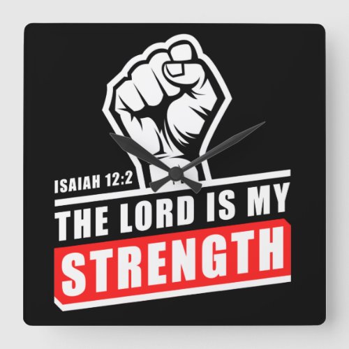 The Lord is My Strength Isaiah 122 Mens Christian Square Wall Clock