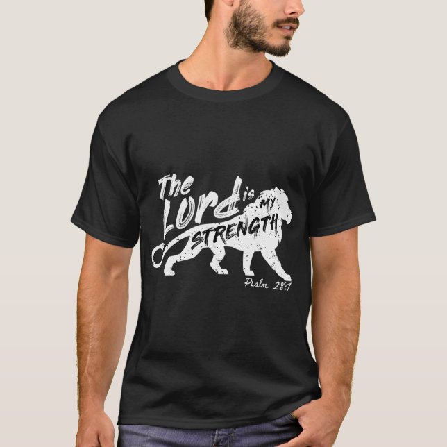 The Lord Is My Strength Psalm 287 Bible Quote T-Shirt (Front)