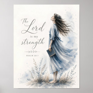 The Lord Is My Strength Psalm 28:7 Watercolor Poster