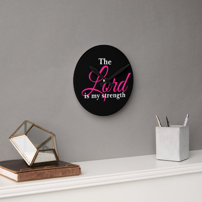 The Lord Is My Strength Round Clock (Office)