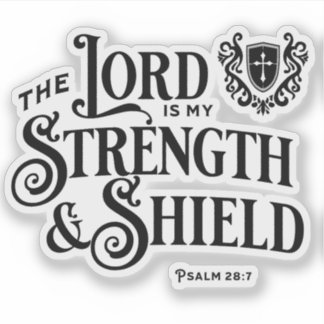 The Lord is My Strength & Shield Scripture Sticker