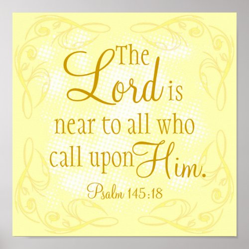 The Lord is near bible verse Psalm 14518 Poster
