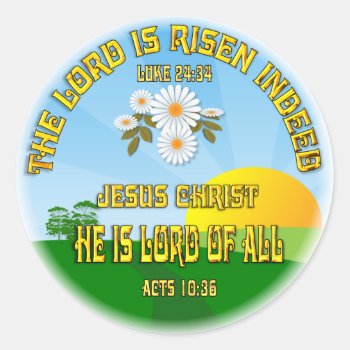 The Lord Is Risen ~ Round Stickers by DazzleOnZazzle at Zazzle