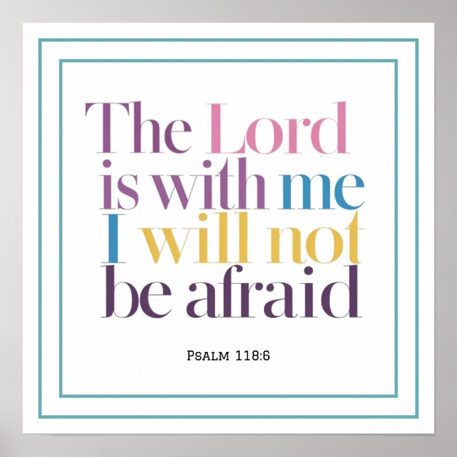 The Lord Is With Me I Will Not Be Afraid Art Poster (Front)