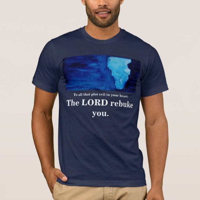 THE LORD REBUKE YOU T-Shirt (Front)