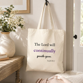 The Lord Will Continually Guide You Isaiah 58:11 Tote Bag