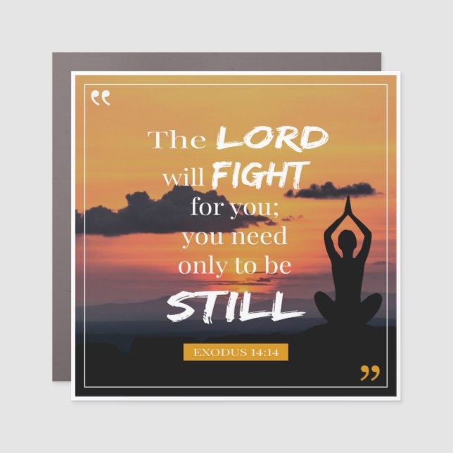 The Lord Will Fight For You - Exodus 14:14 Car Magnet (Front)