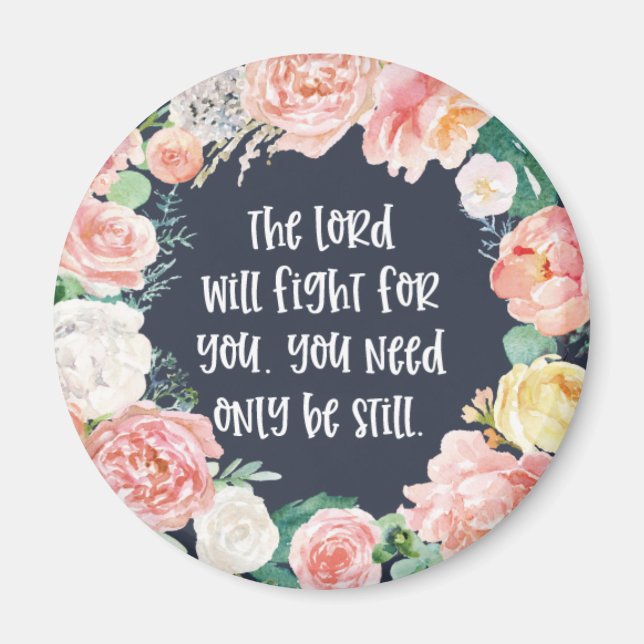 The Lord Will Fight For You Floral Bible Verse Magnet (Front)