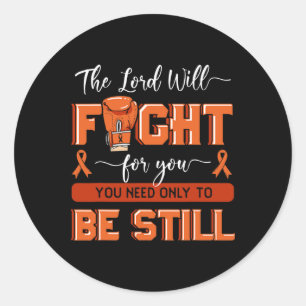 The Lord Will Fight For You Leukemia Awareness Blo Classic Round Sticker