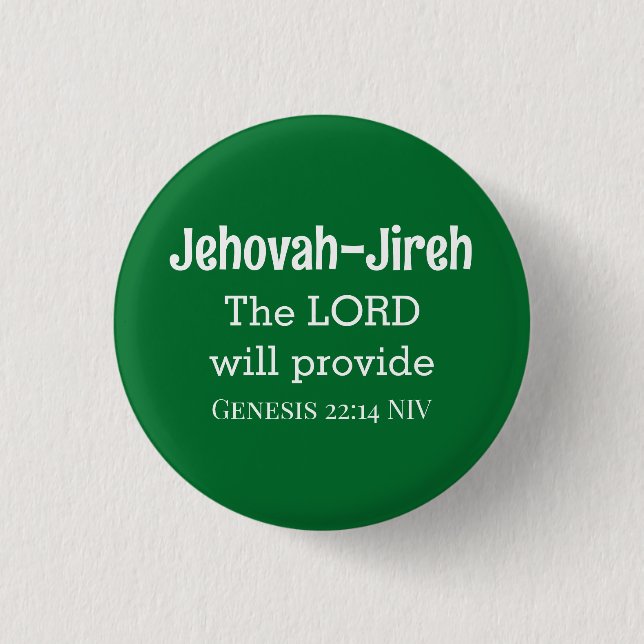 The Lord Will Provide Bible Verse Dark Green Button (Front)