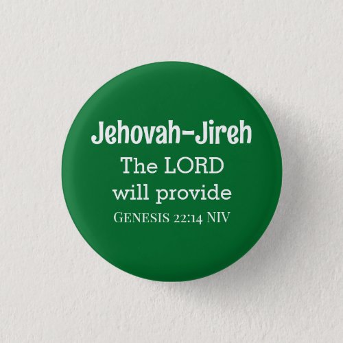 The Lord Will Provide Bible Verse Dark Green Button