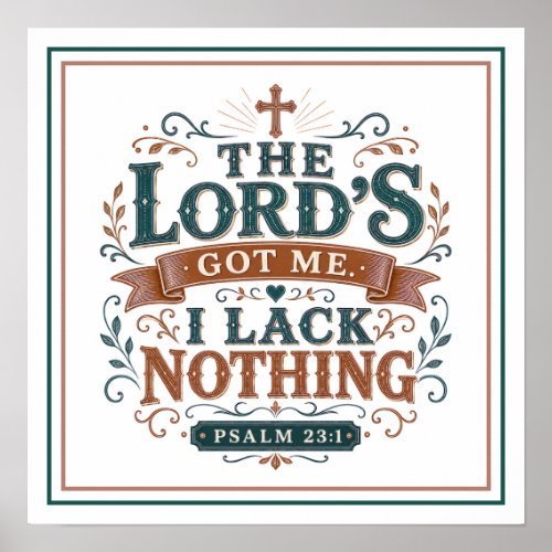 The Lord's Got Me Motivational Christian Quote Poster