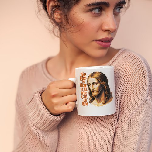 The Lords Presence Jesus Responds to All Who Call Coffee Mug
