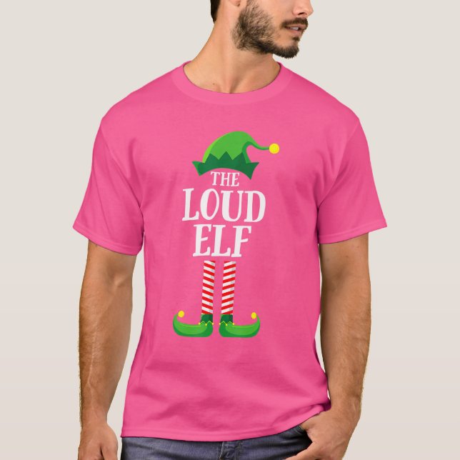 The Loud Elf Matching Family Group Christmas Pajam T-Shirt (Front)