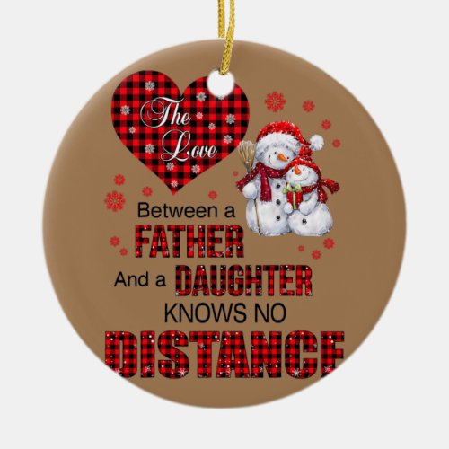 The Love Between A Father And A Daughter Knows No Ceramic Ornament