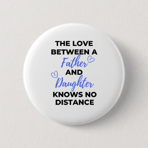 The Love Between A Father And Daughter Black Button