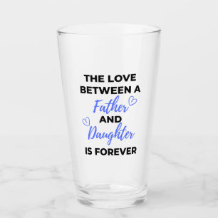 The Love Between A Father And Daughter Is bl Glass