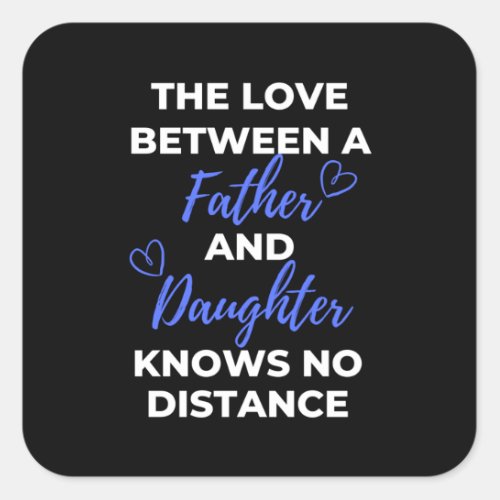 The Love Between A Father And Daughter Square Sticker