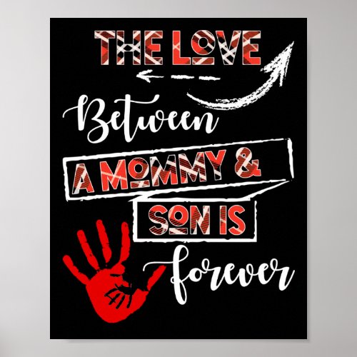 The Love Between A Mommy  Son Is Forever Poster