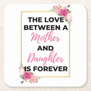 The Love Between A Mother & Daughter Is Forever bl Square Paper Coaster