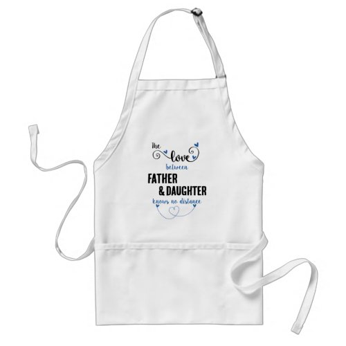 The love between father and daughter distance adult apron