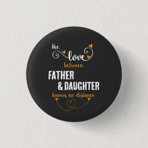 The love between father and daughter distance button