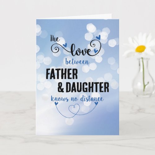 The love between father and daughter distance card