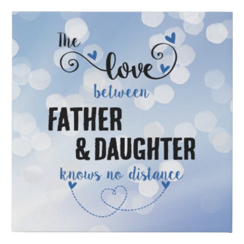 The love between father and daughter distance faux canvas print