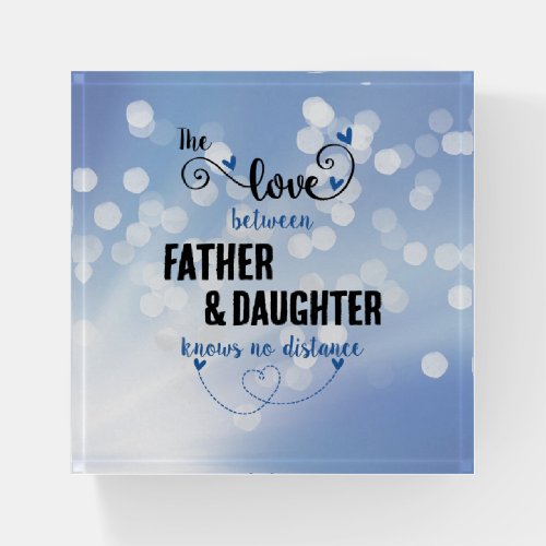The love between father and daughter distance paperweight
