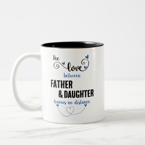 The love between father and daughter distance Two_Tone coffee mug