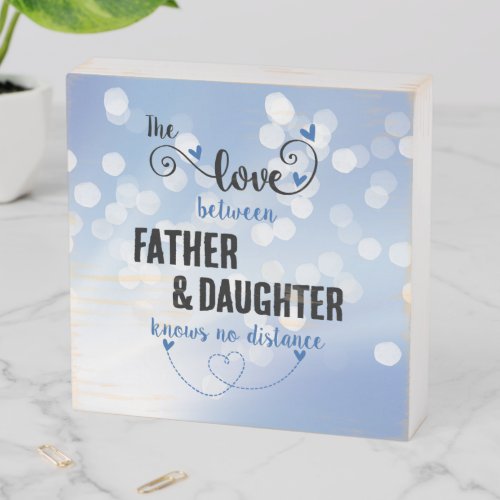 The love between father and daughter distance wooden box sign