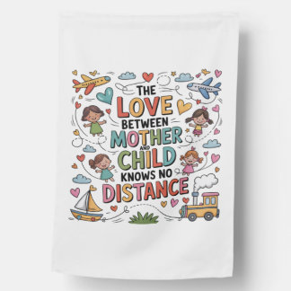 The Love Between Mother And Child House Flag