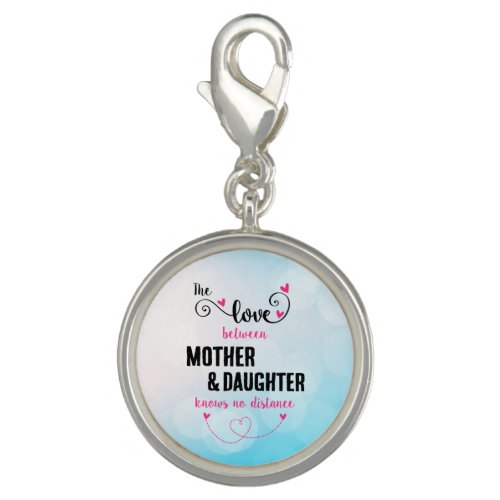 The love between mother and daughter distance charm