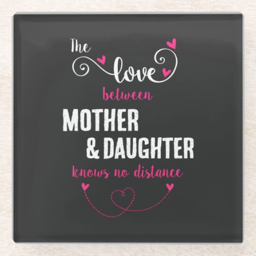The love between mother and daughter distance glass coaster