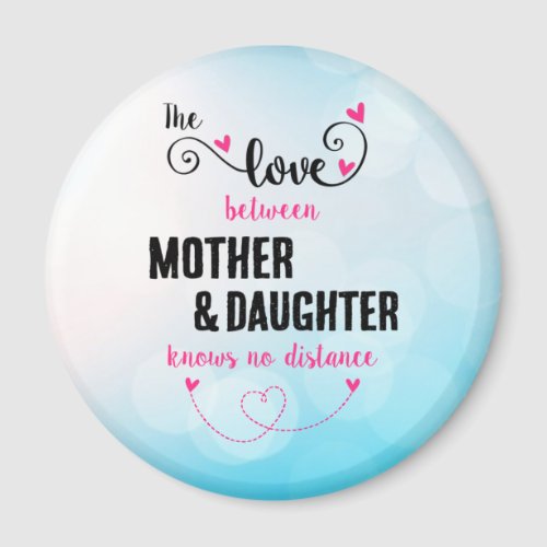 The love between mother and daughter distance magnet