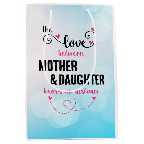 The love between mother and daughter distance medium gift bag